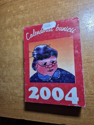calendarul bunicii - din anul 2004 - calendar carte - retete culinare ,glume foto