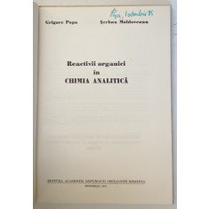 REACTIVII ORGANICI IN CHIMIA ANALITICA de GRIGORE POPA si SERBAN MOLDOVEANU , 1976
