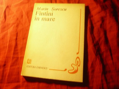 39. Marin Sorescu - Fintini in mare -Prima Editie - Eminescu 1982 ,110pag foto