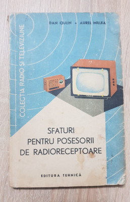 Sfaturi pentru posesorii de radioreceptoare - Dan Ciulin, Aurel Millea foto