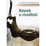 K&eacute;pek a m&uacute;ltb&oacute;l - Az elm&uacute;lt &eacute;vek &aacute;sat&aacute;saib&oacute;l Pest megy&eacute;ben