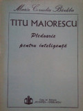 Maria Cornelia Barliba - Titu Maiorescu pledoarie pentru inteligenta (1992)