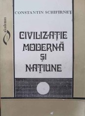 CIVILIZATIE MODERNA SI NATIUNE. MIHAIL KOGALNICEANU, TITU MAIORESCU, MIHAI EMINESCU-CONSTANTIN SCHIFIRNET-225864