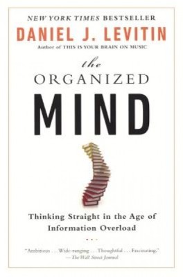 The Organized Mind: Thinking Straight in the Age of Information Overload foto