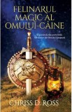 Felinarul magic al Omului-Caine - Chriss D. Ross