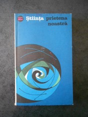 Stiinta, prietena noastra volumul 4 (1967)