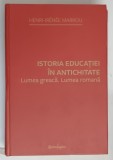 ISTORIA EDUCATIEI IN ANTICHITATE , LUMEA GREACA , LUMEA ROMANA de HENRI - IRENEE MARROU , 2025 *MINIMA UZURA