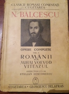 NICOLAE BALCESCU OPERE COMPLETE VOL I 1940/ foto