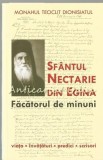 Sfantul Nectarie Din Egina. Facatorul De Minuni - Monahul Teoclit Dionisiatul