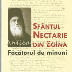Sfantul Nectarie Din Egina. Facatorul De Minuni - Monahul Teoclit Dionisiatul