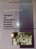Ovidiu Papana - Categorii ale productiilor folclorice muzicale romanesti-folclor