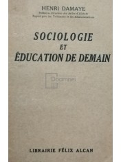 Henri Damaye - Sociologie et education de demain (Editia: 1931) foto