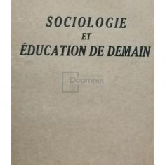 Henri Damaye - Sociologie et education de demain (editia 1931)