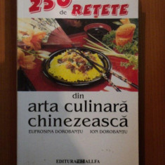 250 DE RETETE DIN ARTA CULINARA CHINEZEASCA de EUFROSINA DOROBANTU , ION DOROBANTU