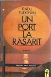 Cumpara ieftin Un port la rasarit - Radu Tudoran
