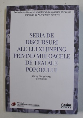 SERIA DE DISCURSURI ALE LUI XI JINPING PRIVIND MIJLOACELE DE TRAI ALE POPORULUI de ZHENG GONGCHENG si ALTI AUTORI , 2022 foto