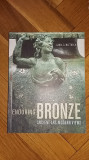Enduring Bronze: Ancient Art, Modern Views arta bronz bronzului statuie obiect, 2014