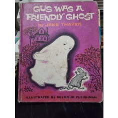 Gus was a friendly ghost - Jane Thayer
