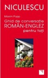 Ghid de conversatie roman - englez pentru toti | Maxim Popp, Niculescu