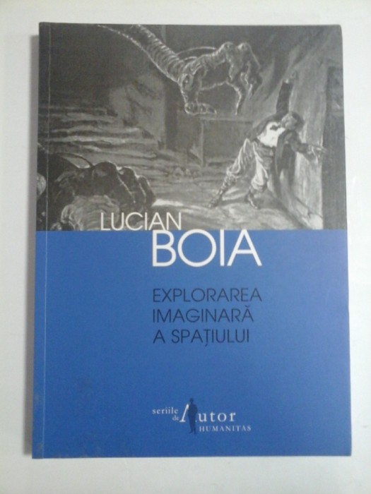 EXPLORAREA IMAGINARA A SPATIULUI - LUCIAN BOIA
