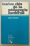 TEXTES CLES DE LA PEDAGOGIE MODERNE par EMILE CHANEL , 1973