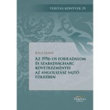 Az 1956-os forradalom &eacute;s szabads&aacute;gharc k&ouml;vetkezm&eacute;nyei az angolsz&aacute;sz vil&aacute;g sajt&oacute;j&aacute;nak a t&uuml;kr&eacute;ben