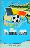 Ion Carstea - Cu tricolorii in jurul lumii