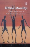 Bibilical Morality. Moral perspective in Old Testament narratives - Mary E. Mills