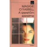 A szeretőm szerelme - Maggie O'Farrell