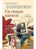 Un roman natural/Gheorghi Gospodinov