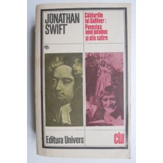 Calatoriile lui Gulliver. Povestea unui poloboc si alte satire - Jonathan Swift