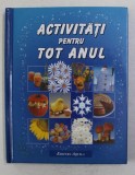 ACTIVITATI PENTRU TOT ANUL de ANGELA WILKES , 2007