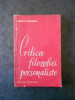 Ludwig Grunberg - Critica filozofiei personaliste foto