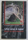 SUFLETE SALVATE DE LUMINA ! MINUNILE DIN CHILIILE MANASTIRILOR , prezentata de DAN - SILVIU BOERESCU , 2019