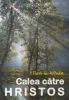 Calea catre Hristos (Ellen G. White)