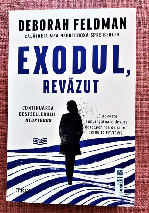 Exodul, revazut. Calatoria mea neortodoxa spre Berlin - Deborah Feldman