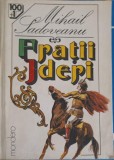 Fratii Jderi - Mihail Sadoveanu, Editura Mondero 1993, 586 pagini, Roman
