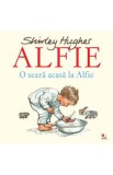 Alfie. O seara acasa la Alfie - Shirley Hughes