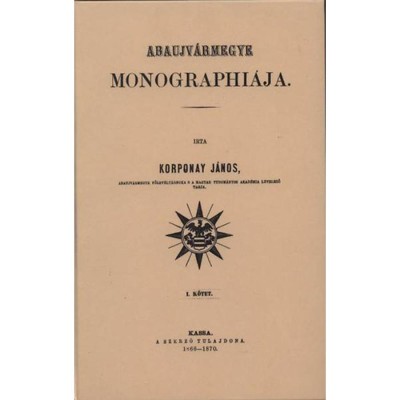 Abaujv&amp;aacute;rmegye monographi&amp;aacute;ja I. - Korponay J&amp;aacute;nos foto