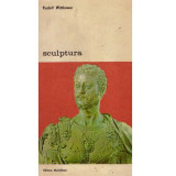 Rudolf Wittkower - Sculptura - Procedee si principii - 106397