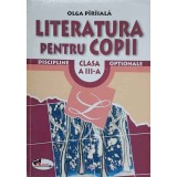 LITERATURA PENTRU COPII. CLASA A III-A. DISCIPLINE OPTIONALE-OLGA PARAIALA-135653