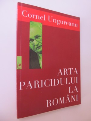 Arta paricidului la romani (cu semnatura autorului) - Cornel Ungureanu foto