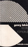 George Lukacs - Teoria Romanului, Editura Univers, 1977, Studii Literare, Limba Romana, Stare Buna, 13 x 20 cm