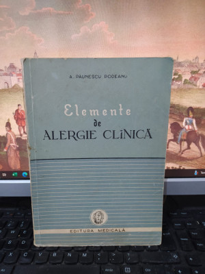 Păunescu Podeanu, Elemente de alergie clinică. editura Medicală, Buc. 1959, 118 foto