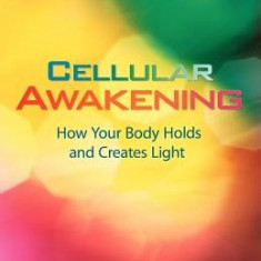 Cellular Awakening: How Your Body Holds and Creates Light