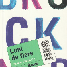 PASCAL BRUCKNER - LUNI DE FIERE + HOTII DE FRUMUSETE ( 2 CARTI )