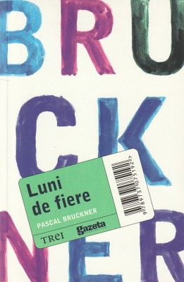 PASCAL BRUCKNER - LUNI DE FIERE + HOTII DE FRUMUSETE ( 2 CARTI ) foto