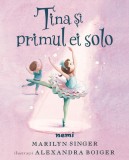 Cumpara ieftin Tina Si Primul Ei Solo, Marilyn Singer - Editura Nemira