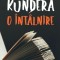 O intalnire &ndash; Milan Kundera