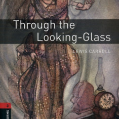 Through the Looking-Glass (OBW 3) - Oxford Bookworms 3 - Lewis Carroll